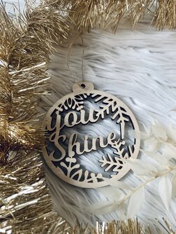 Houten kerstbal &#039;you shine!&#039;